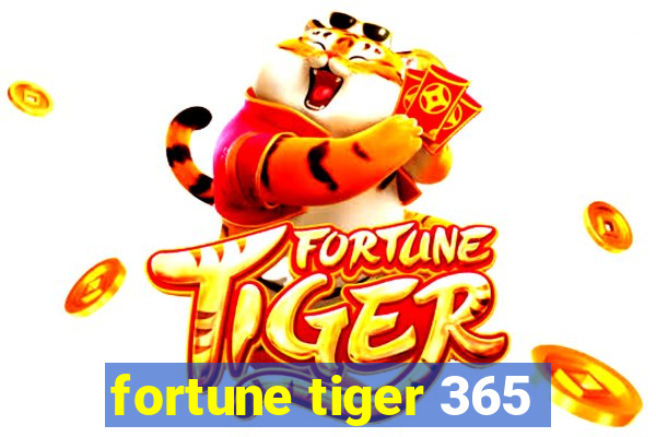 fortune tiger 365